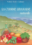 La Cuisine Libanaise Naturelle